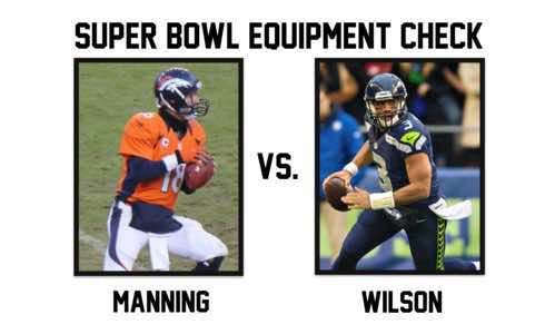 Super Bowl Equipment-Check: Manning vs. Wilson